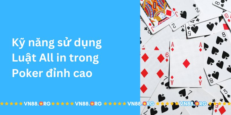 Ky-nang-su-dung-Luat-All-in-trong-Poker-dinh-cao.png
